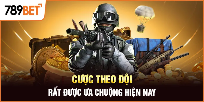 Cược theo đội rất được ưa chuộng hiện nay