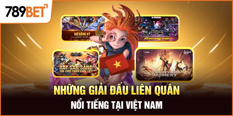 Những giải đấu liên quân nổi tiếng tại Việt Nam
