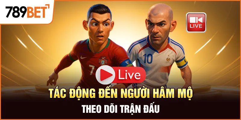 Tác động đến thể lực cầu thủ Tác động đến thể lực cầu thủ